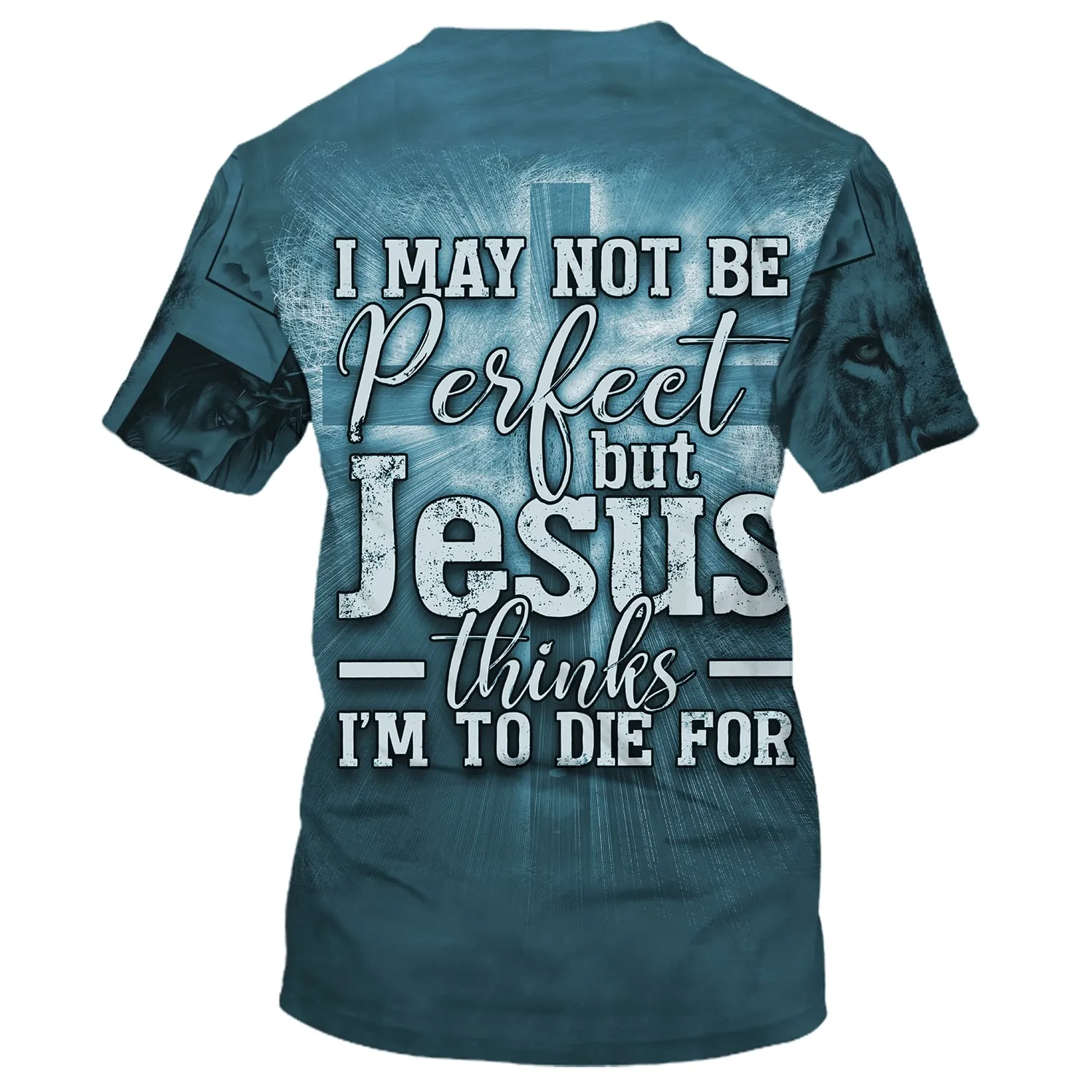 Jesus Hands Nail Shirts - I May Not Be Perfect But Jesus Thinks Im To Die For 3d Shirts - Christian T Shirts For Men And Women