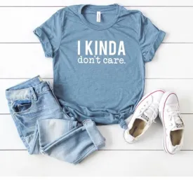 Kinda Don't Care T-Shirt